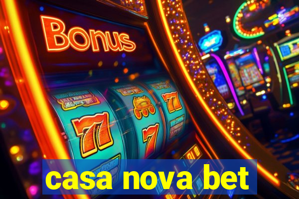 casa nova bet